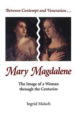 Mary Magdalene: The Image of a Woman Through the Centuries