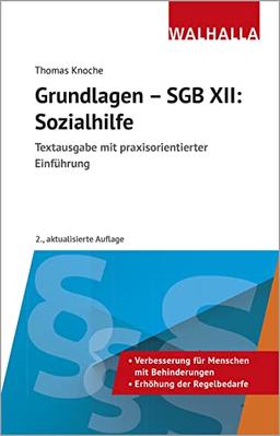 Grundlagen - SGB XII: Sozialhilfe: Textausgabe mit praxisorientierter Einführung