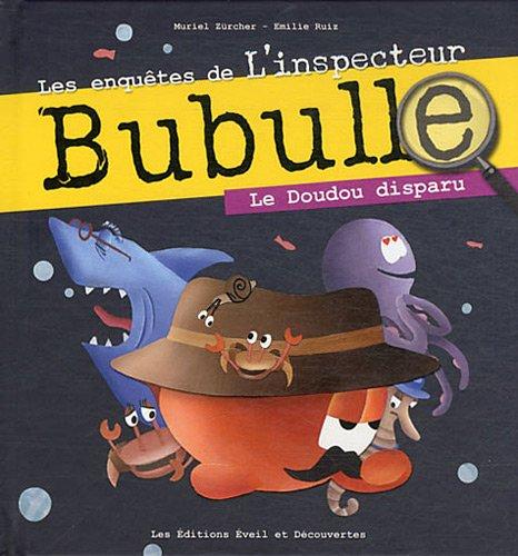 Les enquêtes de l'inspecteur Bubulle. Le doudou disparu