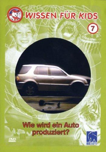 Wissen für Kids, Vol. 07 - Wie wird ein Auto produziert?