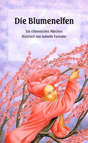 Die Blumenelfen. Ein chinesisches Maerchen