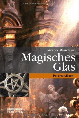 Magisches Glas: PreußenKrimi (Gustav Reiser-Reihe)