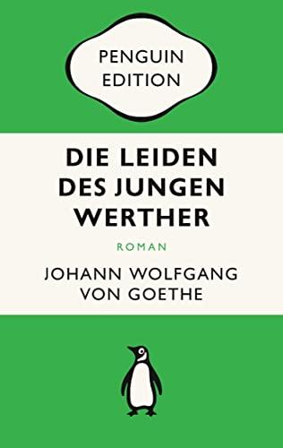 Die Leiden des jungen Werther: Briefroman - Penguin Edition (Deutsche Ausgabe) – Die kultige Klassikerreihe – ausgezeichnet mit dem German Brand Award 2022