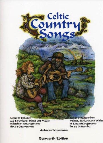 Celtic Country Songs. Lieder & Balladen aus Schottland, Irland und Wales in leichten Arrangements für 2-3 Gitarren