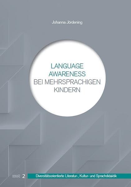 Language Awareness bei mehrsprachigen Kindern (DiLiKuS -: Diversitätsorientierte Literatur-, Kultur- und Sprachdidaktik)