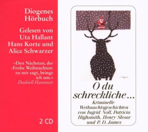 O du schreckliche!: Kriminelle Weihnachtsgeschichten