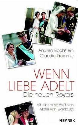 Wenn Liebe adelt. Die neuen Royals