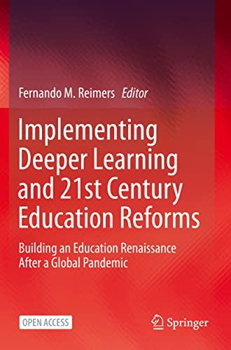 Implementing Deeper Learning and 21st Century Education Reforms: Building an Education Renaissance After a Global Pandemic