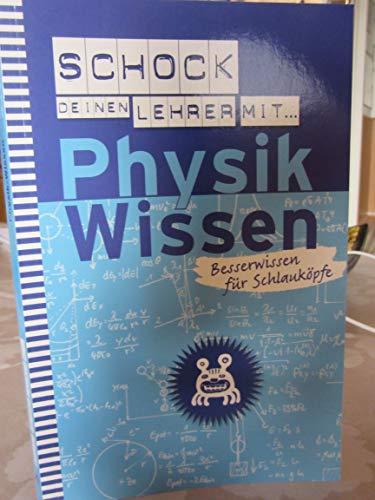 Schock deinen Lehrer mit Physik Wissen-Besserwissen für Schlauköpfe