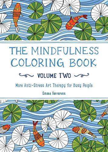 The Mindfulness Coloring Book, Volume Two: More Anti-Stress Art Therapy for Busy People