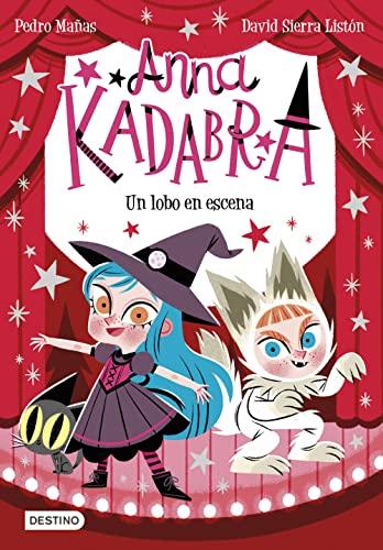 Anna Kadabra 9. Un lobo en escena