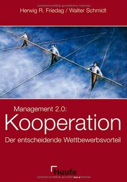 Management 2.0: Kooperation: Der entscheidende Wettbewerbsvorteil