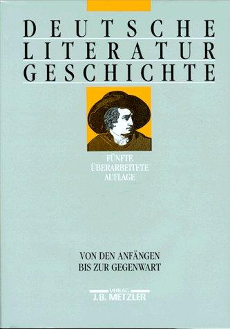 Deutsche Literaturgeschichte. Von den Anfängen bis zur Gegenwart