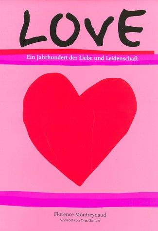 Love. Ein Jahrhundert der Liebe und Leidenschaft