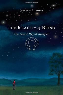 The Reality of Being: The Fourth Way of Gurdjieff