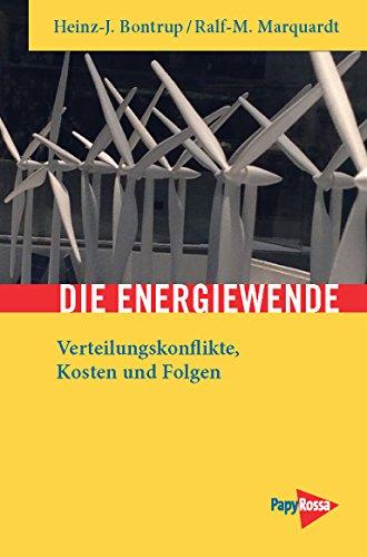 Die Energiewende: Verteilungskonflikte, Kosten und Folgen