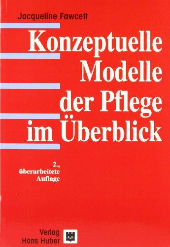 Konzeptuelle Modelle der Pflege im Überblick