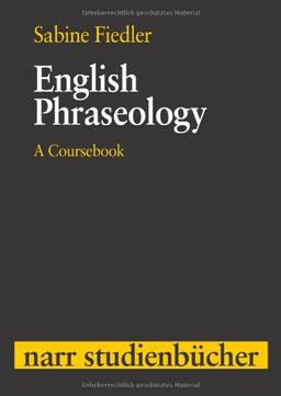 English Phraseology: A Coursebook (Narr Studienbücher)