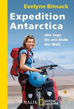 Expedition Antarctica: 484 Tage bis ans Ende der Welt<BR>Aufgezeichnet von Markus Maeder: 484 Tage bis ans Ende der Welt. Aufgezeichnet von Markus Maeder