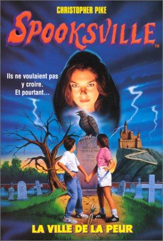 Spooksville. Vol. 1. La ville de la peur