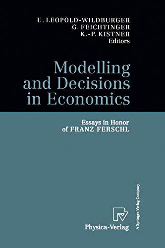 Modelling and Decisions in Economics: Essays in Honor of Franz Ferschl