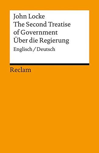 The Second Treatise of Government / Über die Regierung: Englisch/Deutsch (Reclams Universal-Bibliothek)