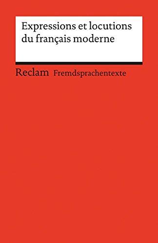 Expressions et locutions du français moderne: B1 (GER) (Reclams Universal-Bibliothek)