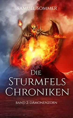 Die Sturmfels Chroniken Band 2: Dämonenzorn