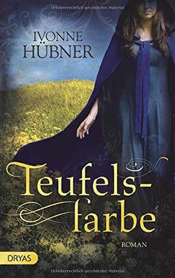 Teufelsfarbe: Ein historischer Roman