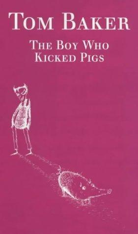 The Boy Who Kicked Pigs