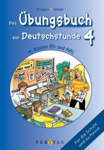 Das Übungsbuch zur Deutschstunde 4: 4. Klasse HS und AHS