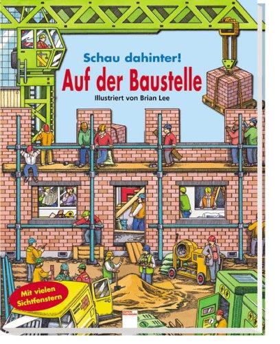 Schau dahinter! Auf der Baustelle. Mit vielen Sichtfenstern