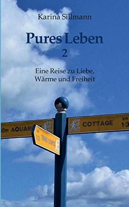 Pures Leben 2: Eine Reise zu Liebe, Wärme und Freiheit