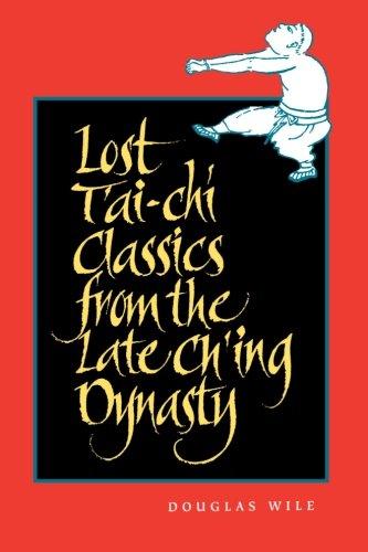 Lost T'ai-chi Classics from the Late Ch'ing Dynasty (Suny Series in Chinese Philosophy & Culture) (Suny Series, Chinese Philosophy & Culture)