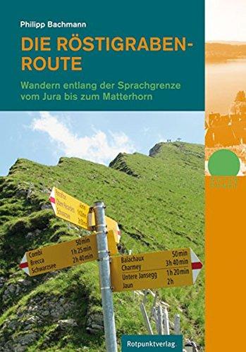 Die Röstigraben-Route: Zu Fuß vom Jura bis zum Matterhorn