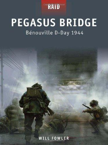 Pegasus Bridge - Benouville, D-Day 1944 (Raid, Band 11)