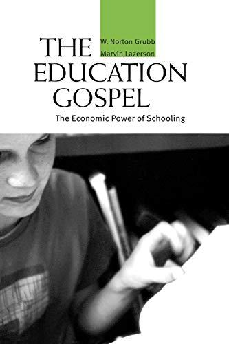 The Education Gospel: The Economic Power of Schooling: The Economic Power of Schooling the Economic Power of Schooling