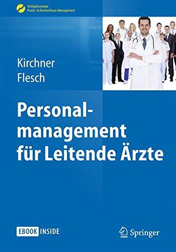 Personalmanagement für Leitende Ärzte (Erfolgskonzepte Praxis- & Krankenhaus-Management)