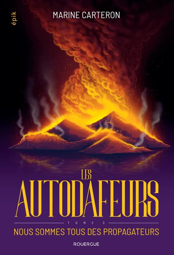 Les Autodafeurs. Vol. 3. Nous sommes tous des propagateurs