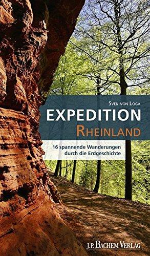 Expedition Rheinland: 16 spannende Wanderungen durch die Erdgeschichte