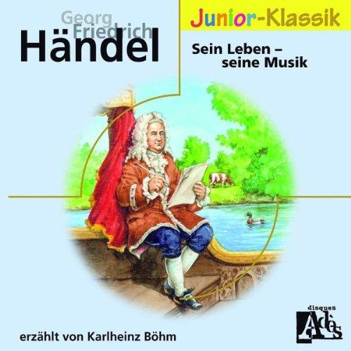 Händel:Sein Leben - Seine Musik (Eloquence Junior)