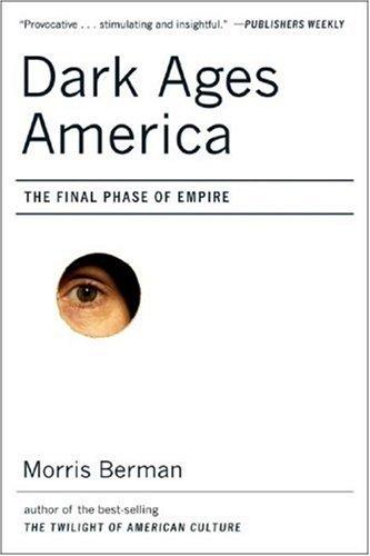 Dark Ages America: The Final Phase of Empire