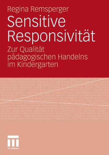 Sensitive Responsivität: Zur Qualität pädagogischen Handelns im Kindergarten (German Edition)