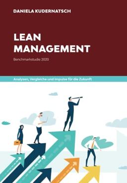 Lean Management - Benchmarkstudie 2020: Analysen, Vergleich und Impulse für die Zukunft