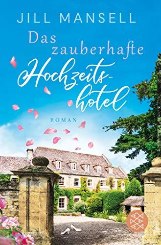 Das zauberhafte Hochzeitshotel: Roman