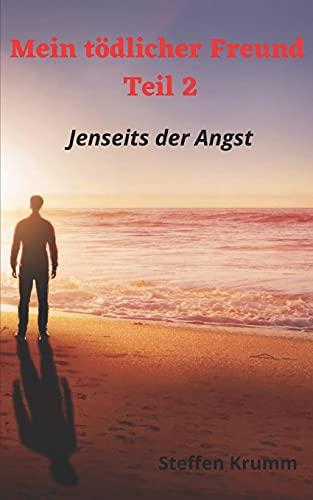 Mein tödlicher Freund Teil 2: Jenseits der Angst