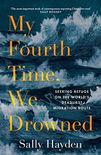 My Fourth Time, We Drowned: Winner of the Orwell Prize 2022