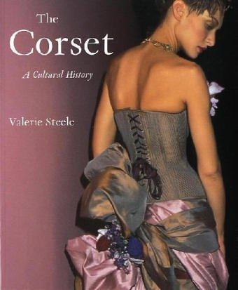 The Corset: A Cultural History