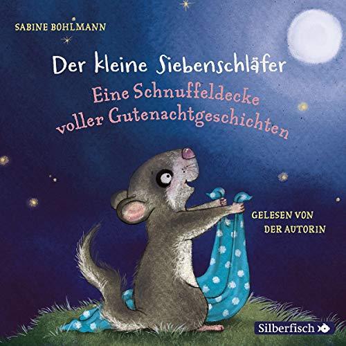 Der kleine Siebenschläfer: Eine Schnuffeldecke voller Gutenachtgeschichten: 1 CD