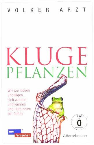 Kluge Pflanzen: Wie sie locken und lügen, sich warnen und wehren und Hilfe holen bei Gefahr